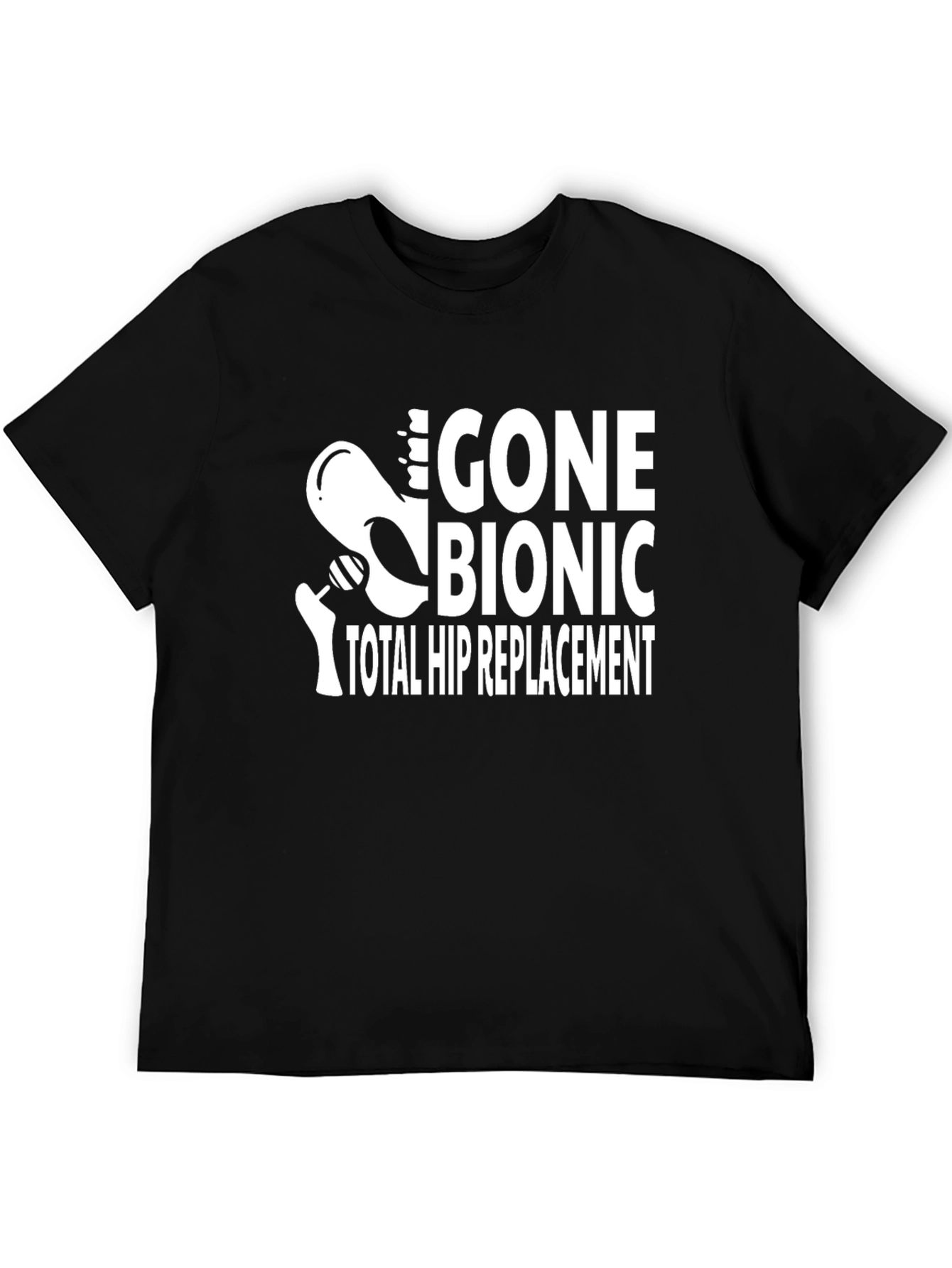 Gone Bionic Total Hip Replacement Graphic Tee