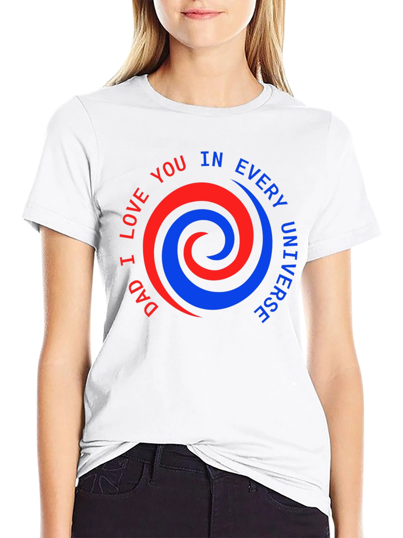 Dad I Love You T-Shirt - Every Universe