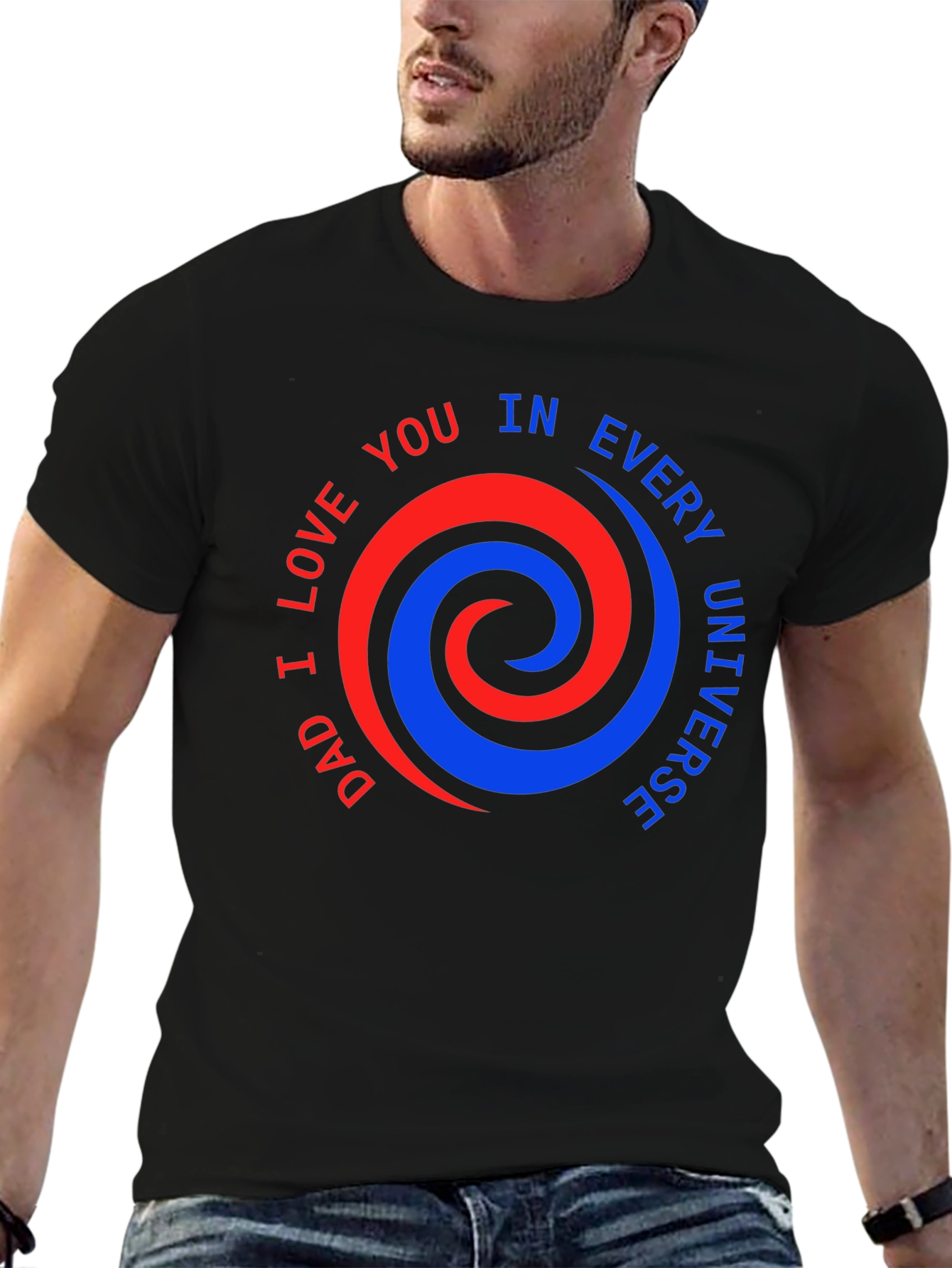 Dad I Love You T-Shirt - Every Universe