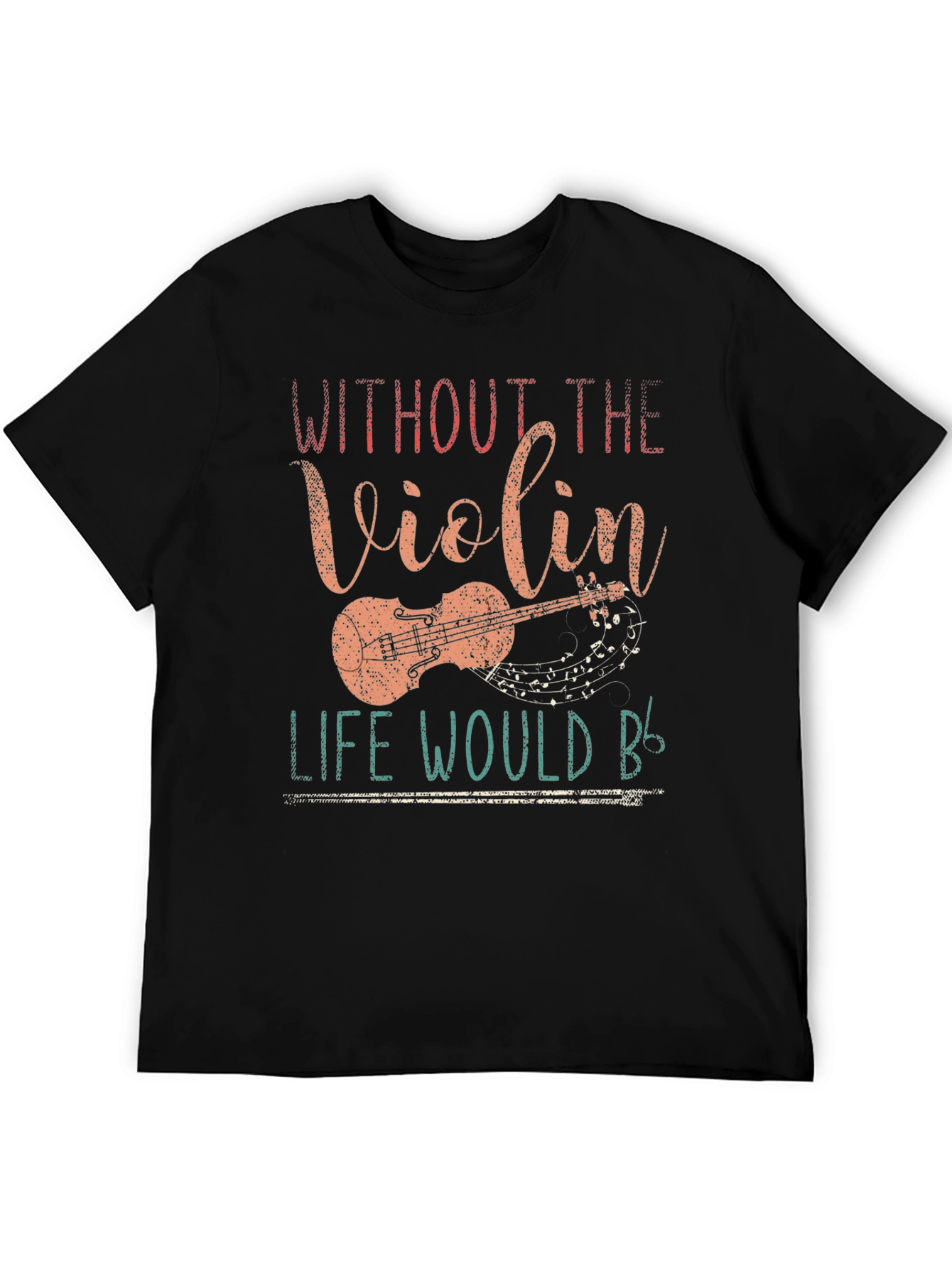 Without the Violin T-Shirt - Music Lover Tee