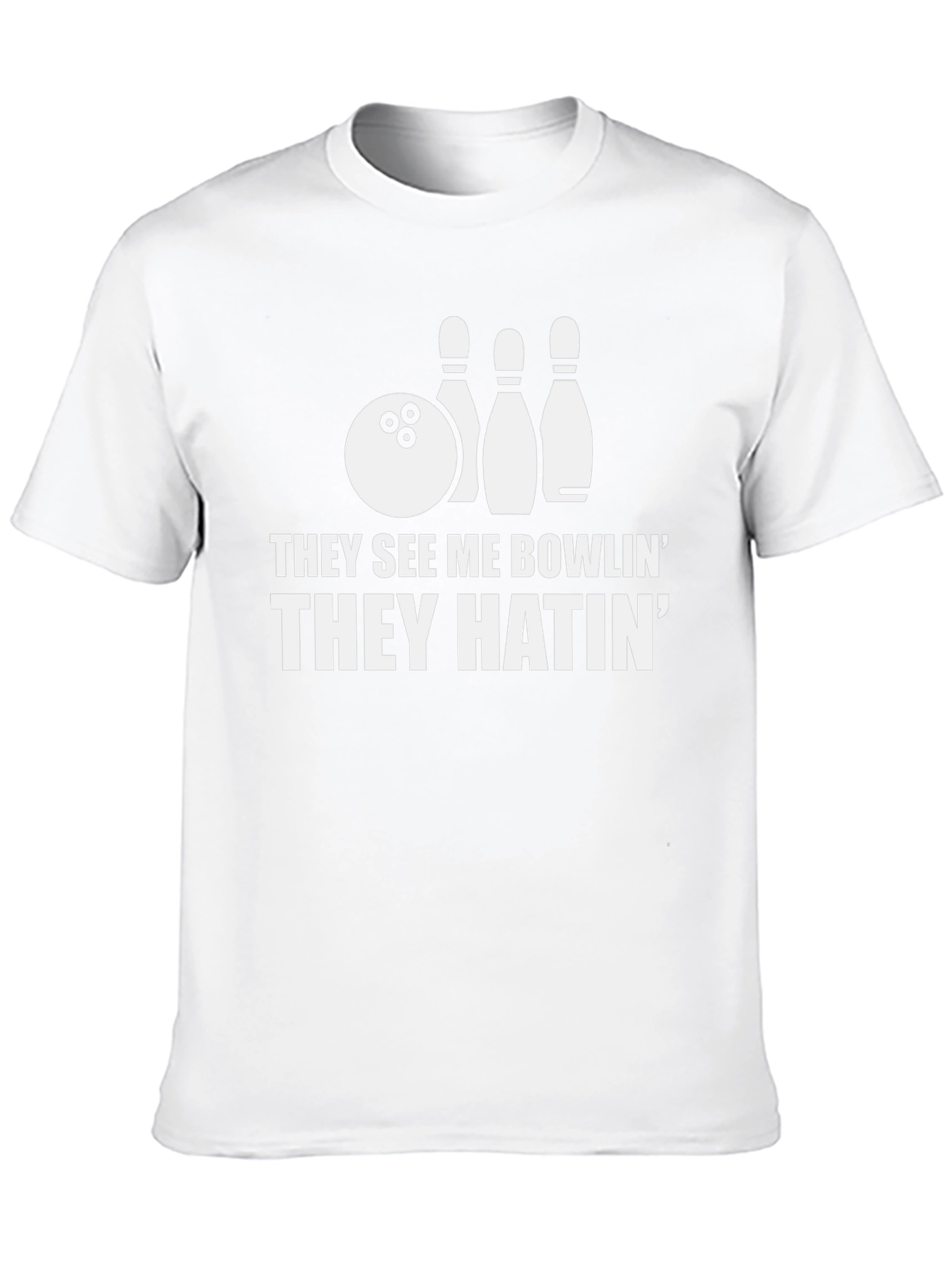 Bowling T-Shirt: They See Me Bowlin They Hatin