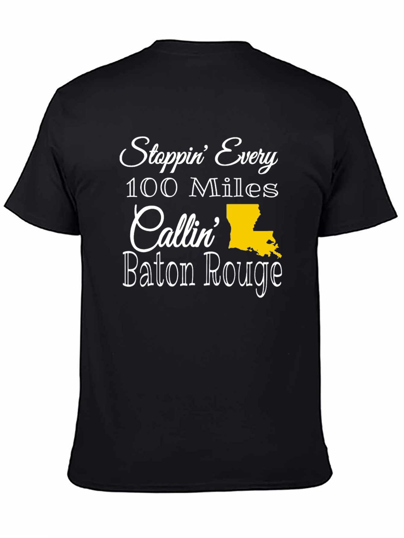 Stoppin Every 100 Miles Baton Rouge T-Shirt