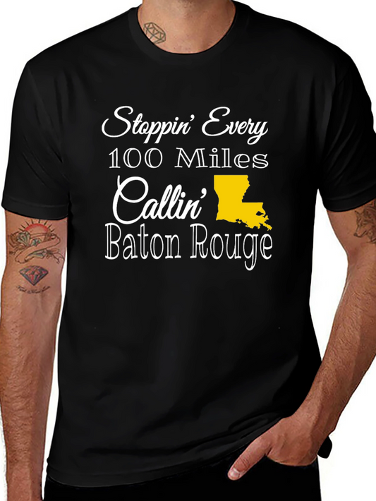 Stoppin Every 100 Miles Baton Rouge T-Shirt