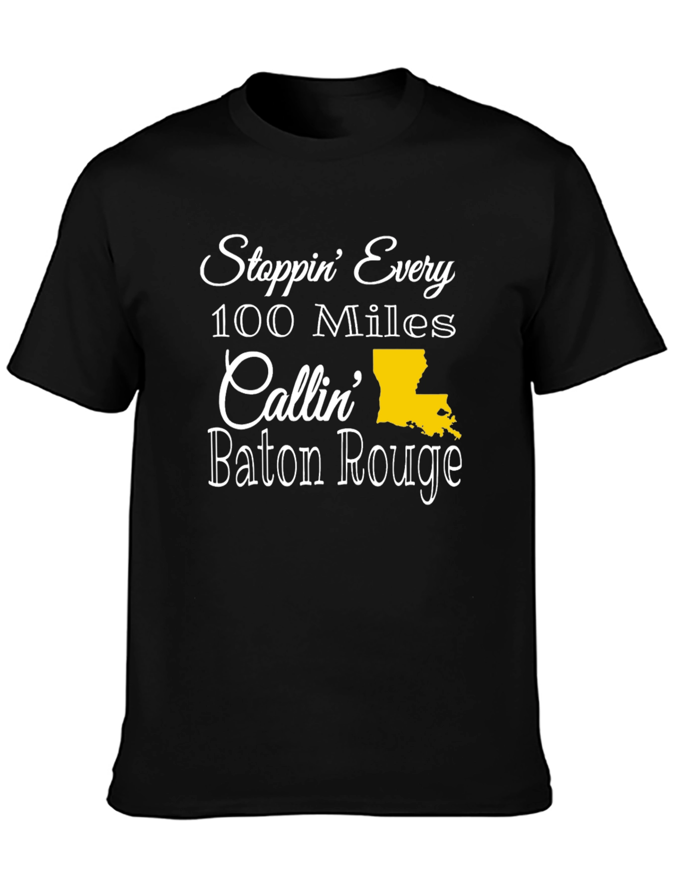 Stoppin Every 100 Miles Baton Rouge T-Shirt