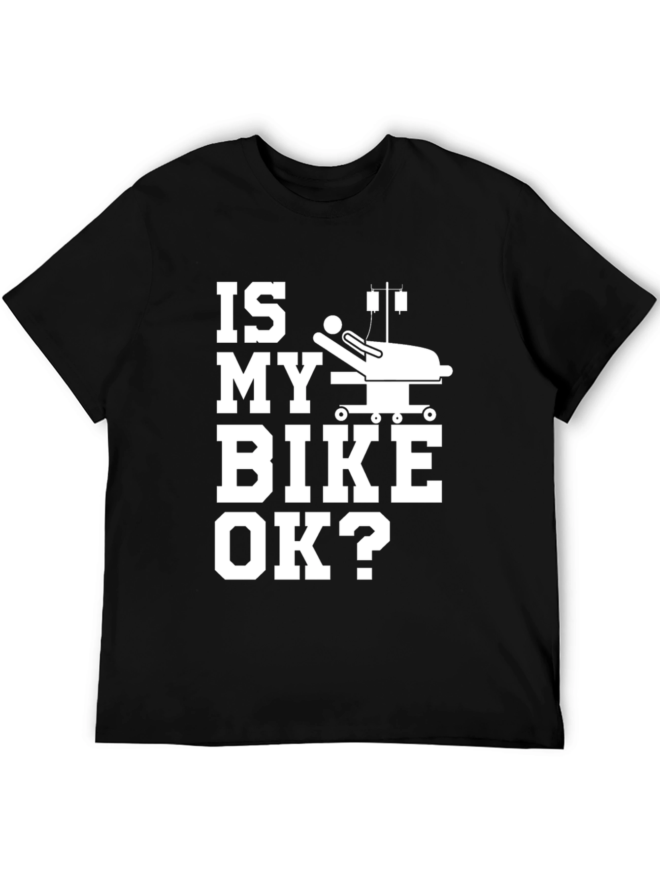 Is My Bike OK? Graphic Tee