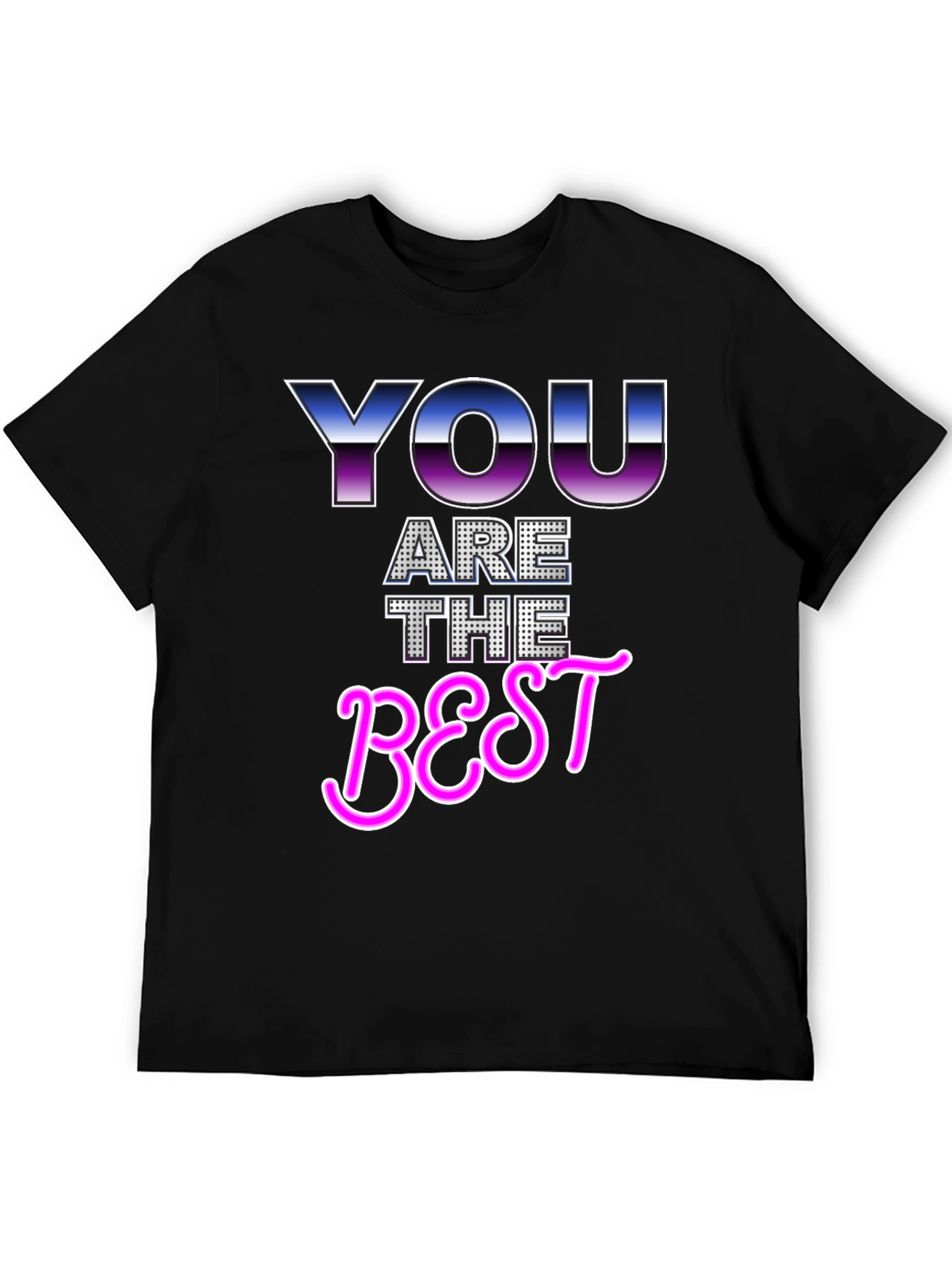 You Are The Best Graphic T-Shirt