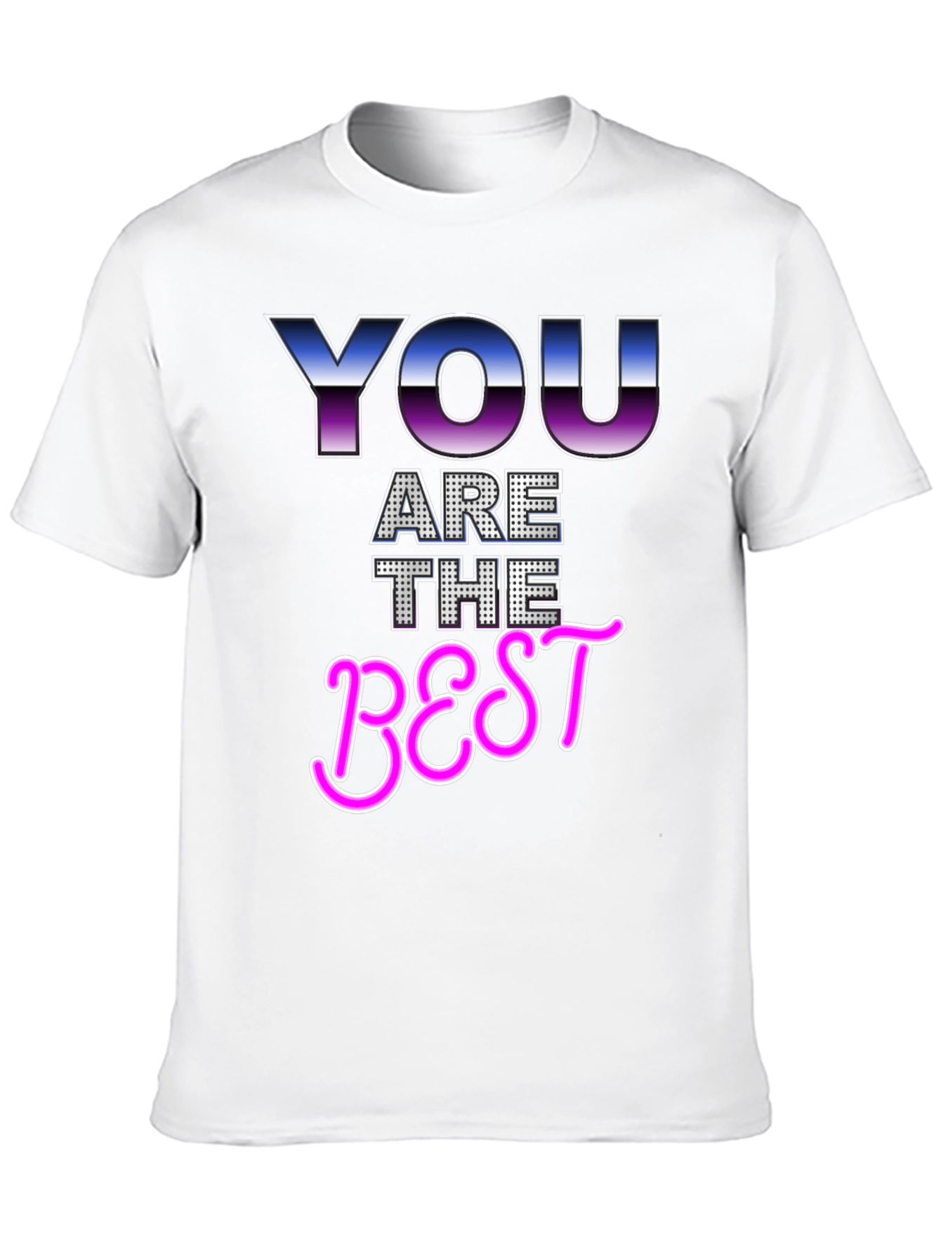 You Are The Best Graphic T-Shirt
