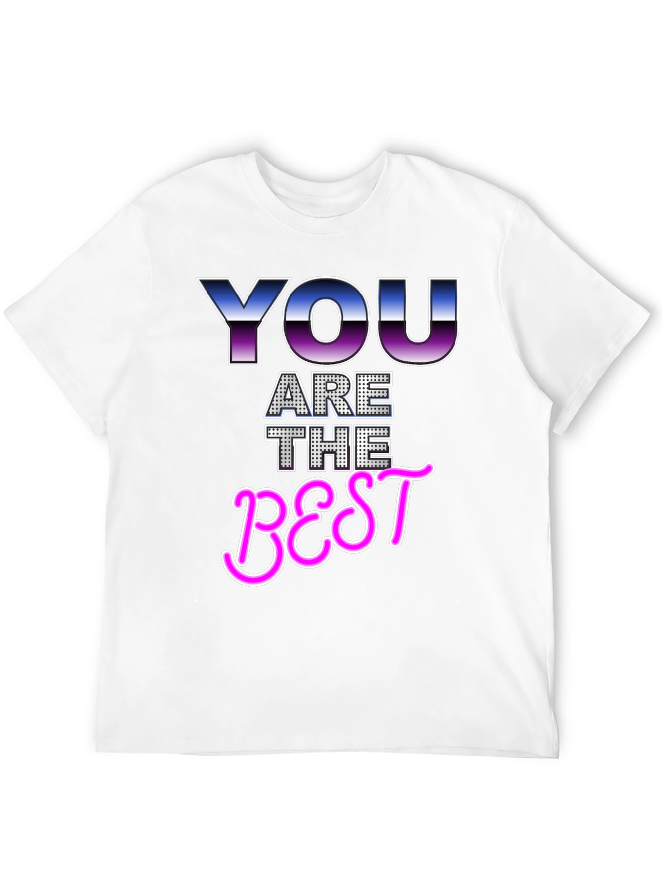 You Are The Best Graphic T-Shirt