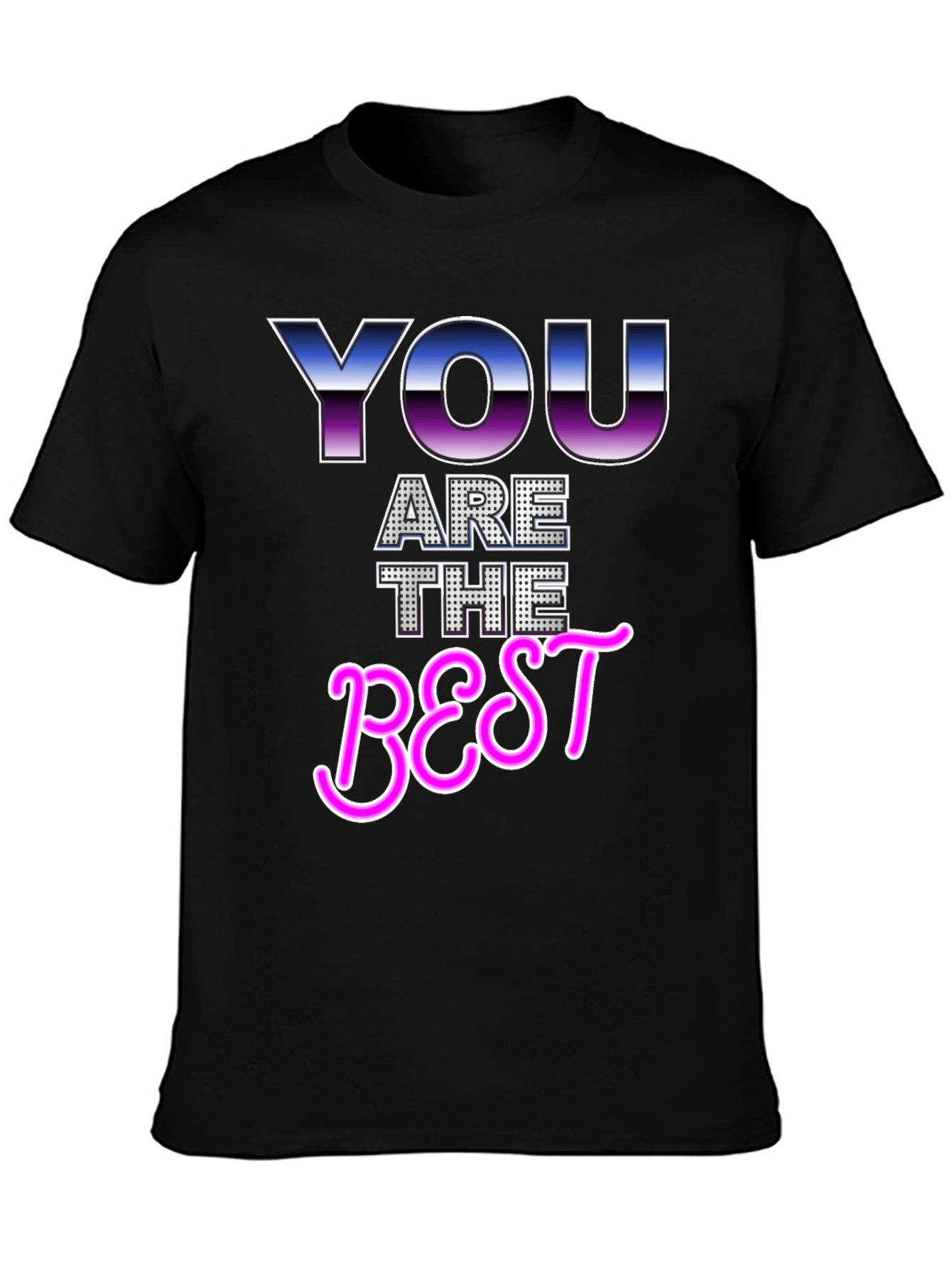 You Are The Best Graphic T-Shirt