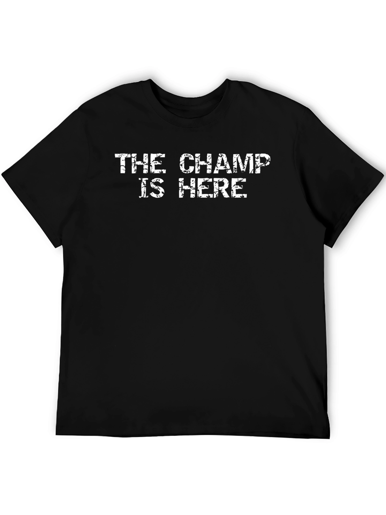 The Champ Is Here T-Shirt - Bold Graphic Tee