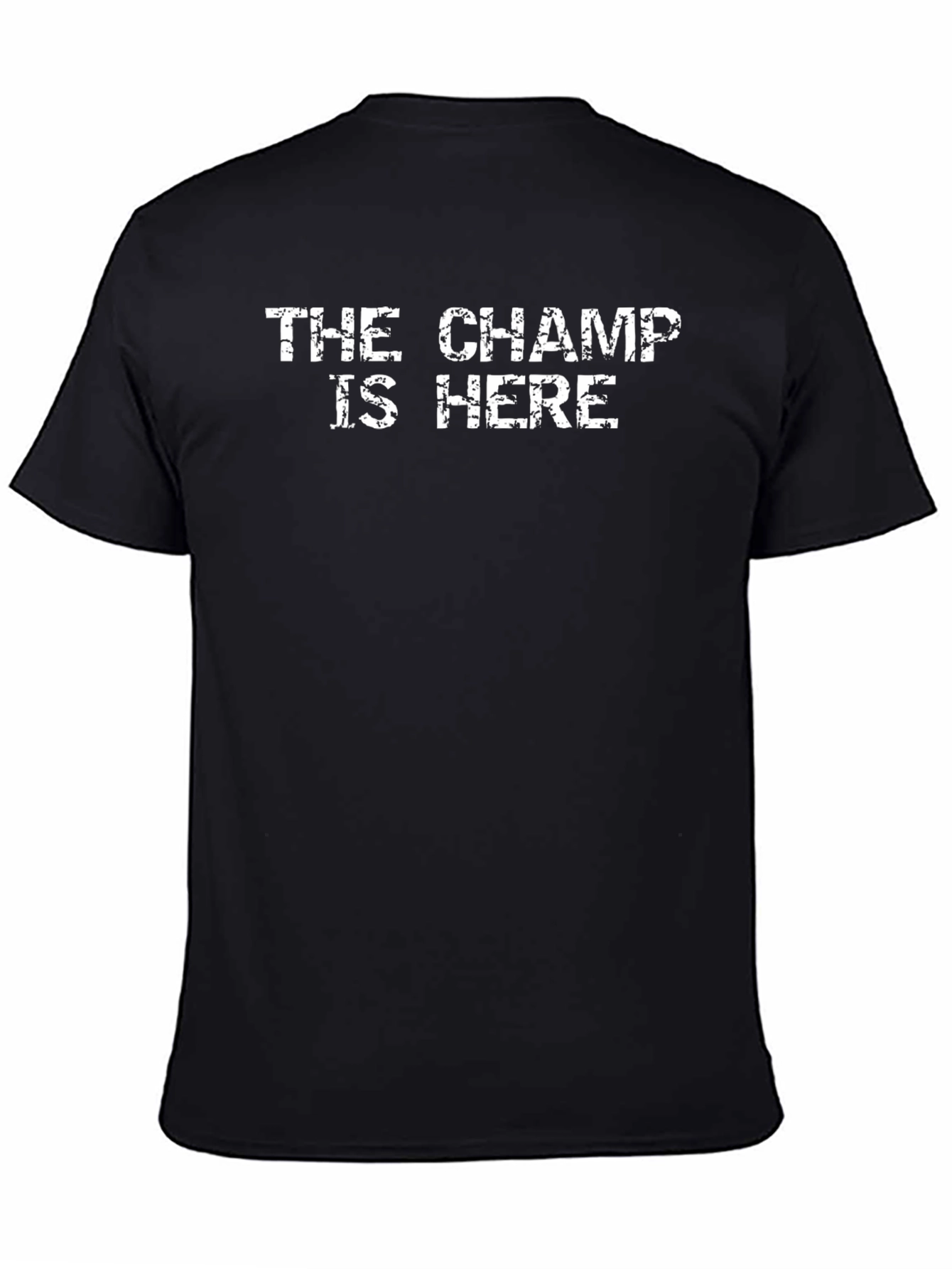 The Champ Is Here T-Shirt - Bold Graphic Tee
