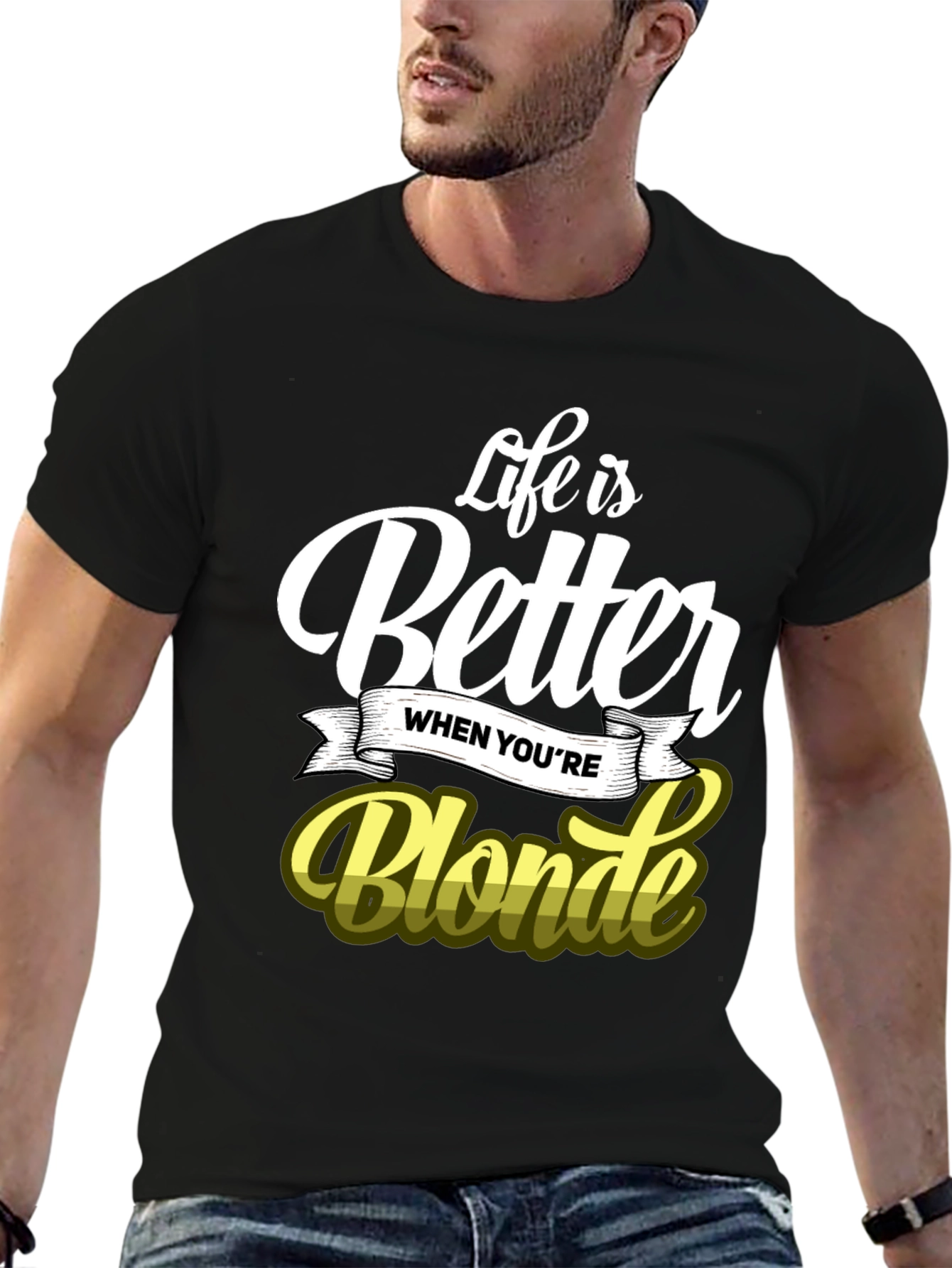 Life is Better When Youre Blonde T-Shirt