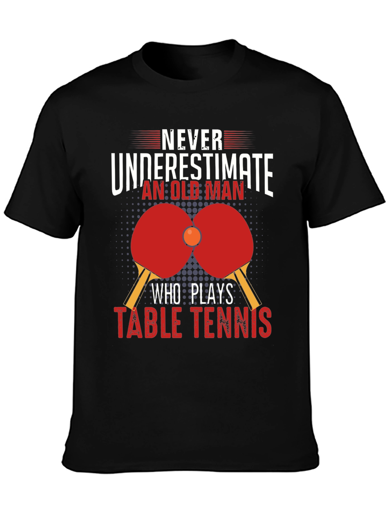 Never Underestimate Table Tennis Old Man Black T-Shirt