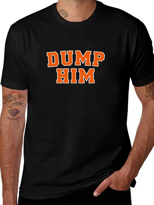 DUMP HIM T-Shirt