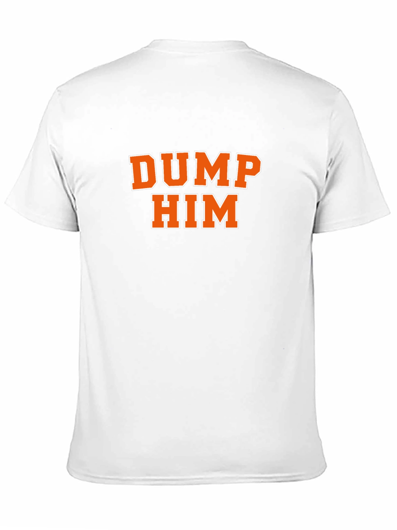 DUMP HIM T-Shirt