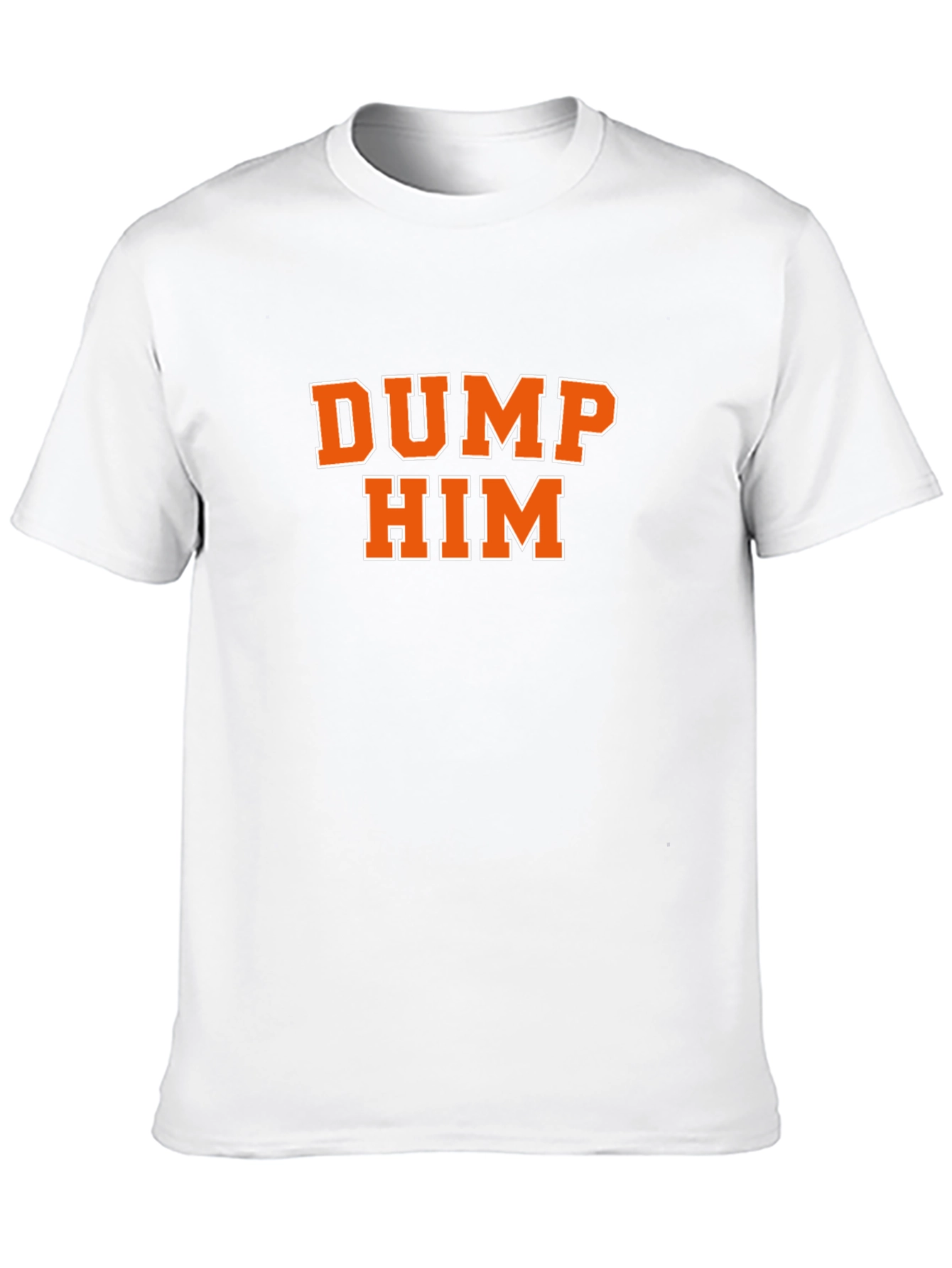 DUMP HIM T-Shirt
