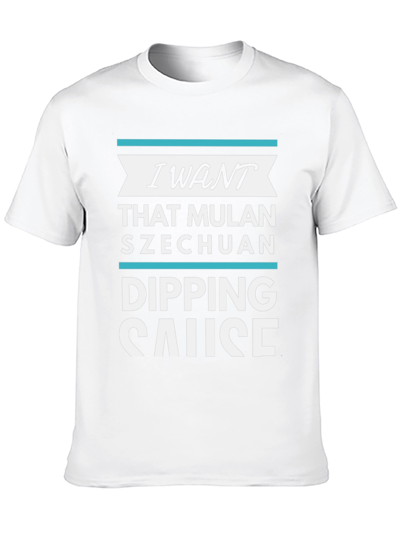 I Want That Mulan Szechuan Dipping Sauce T-Shirt