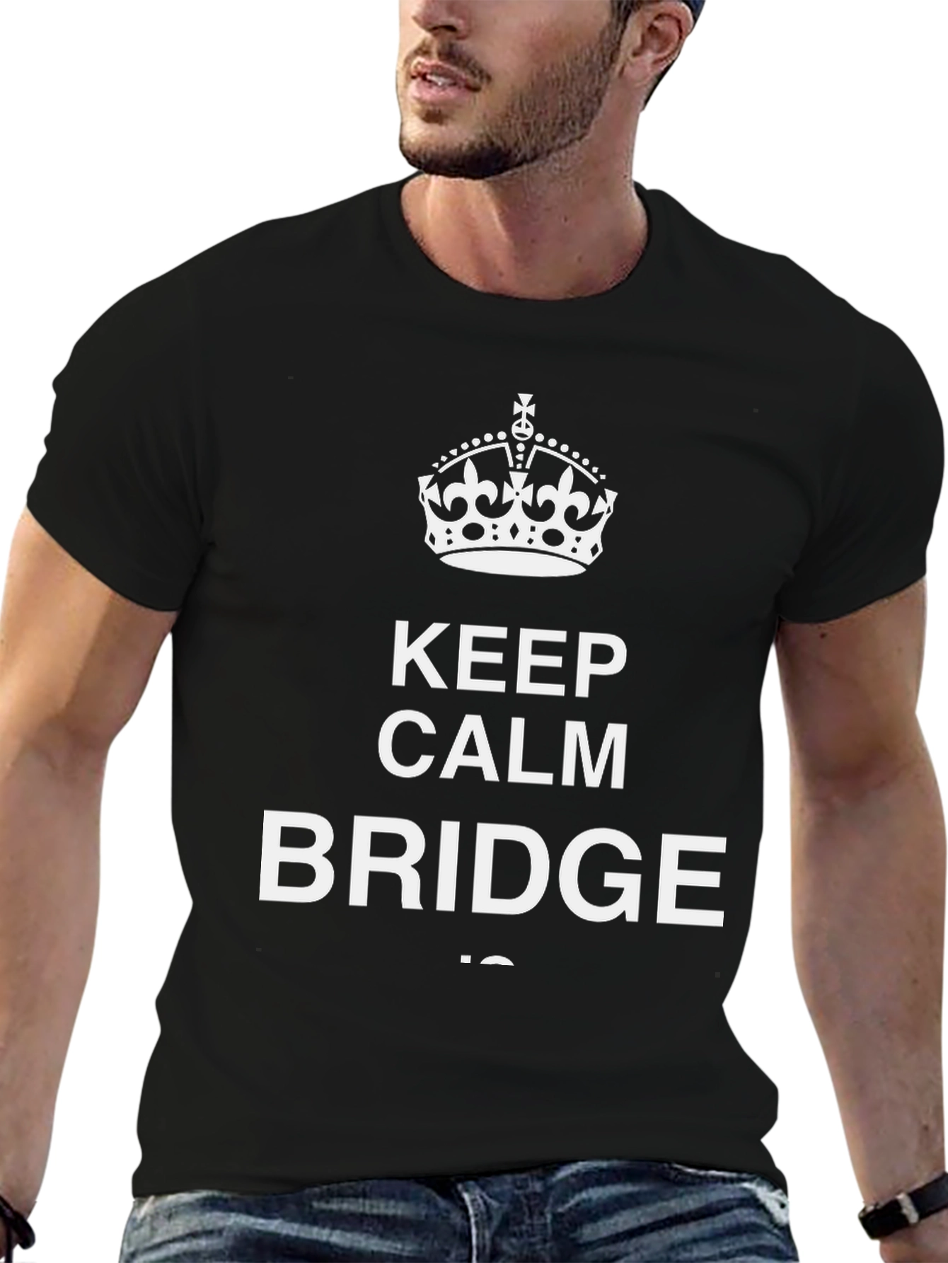 Keep Calm and Bridge On Graphic T-Shirt