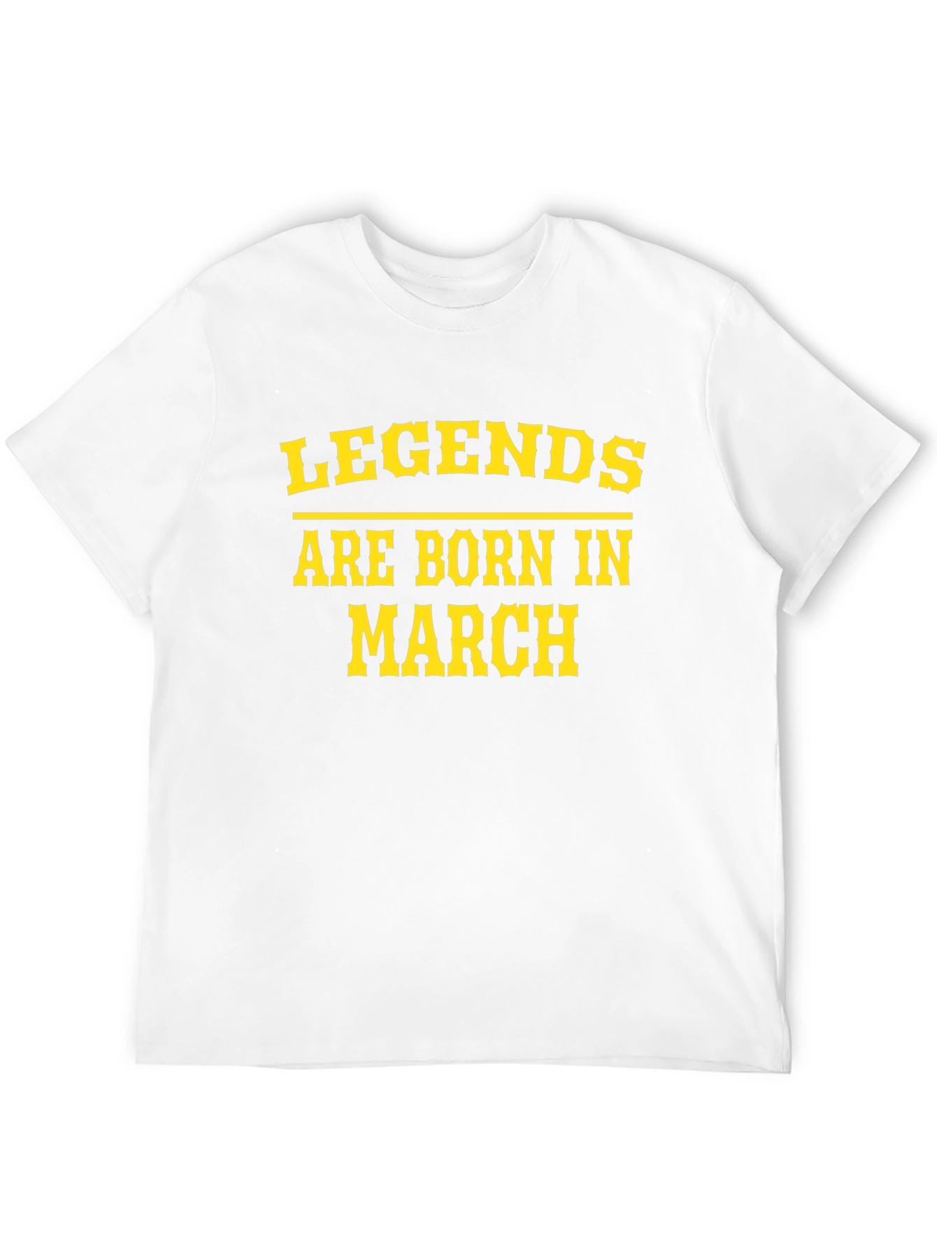 Legends Are Born In March T-Shirt