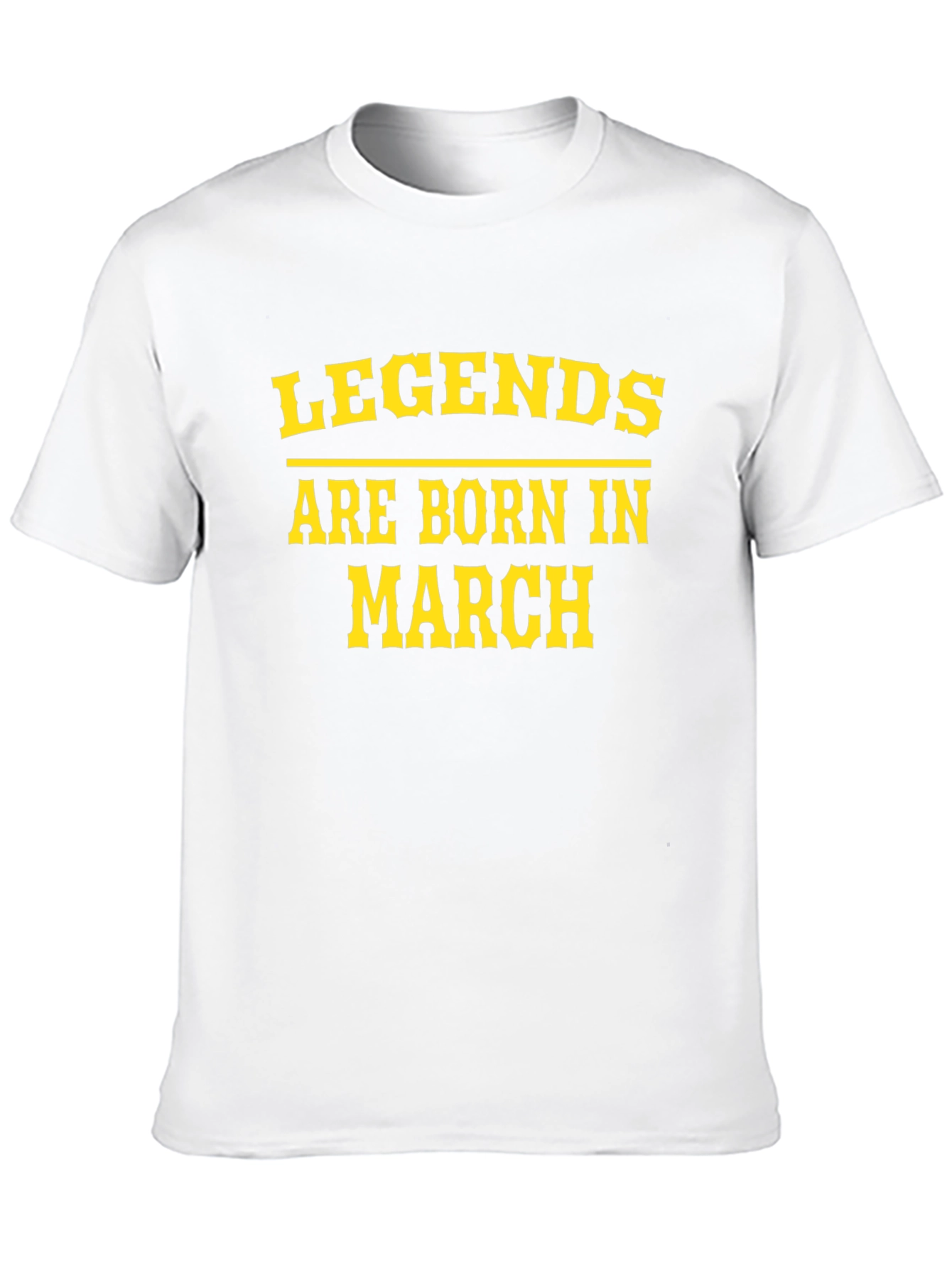 Legends Are Born In March T-Shirt
