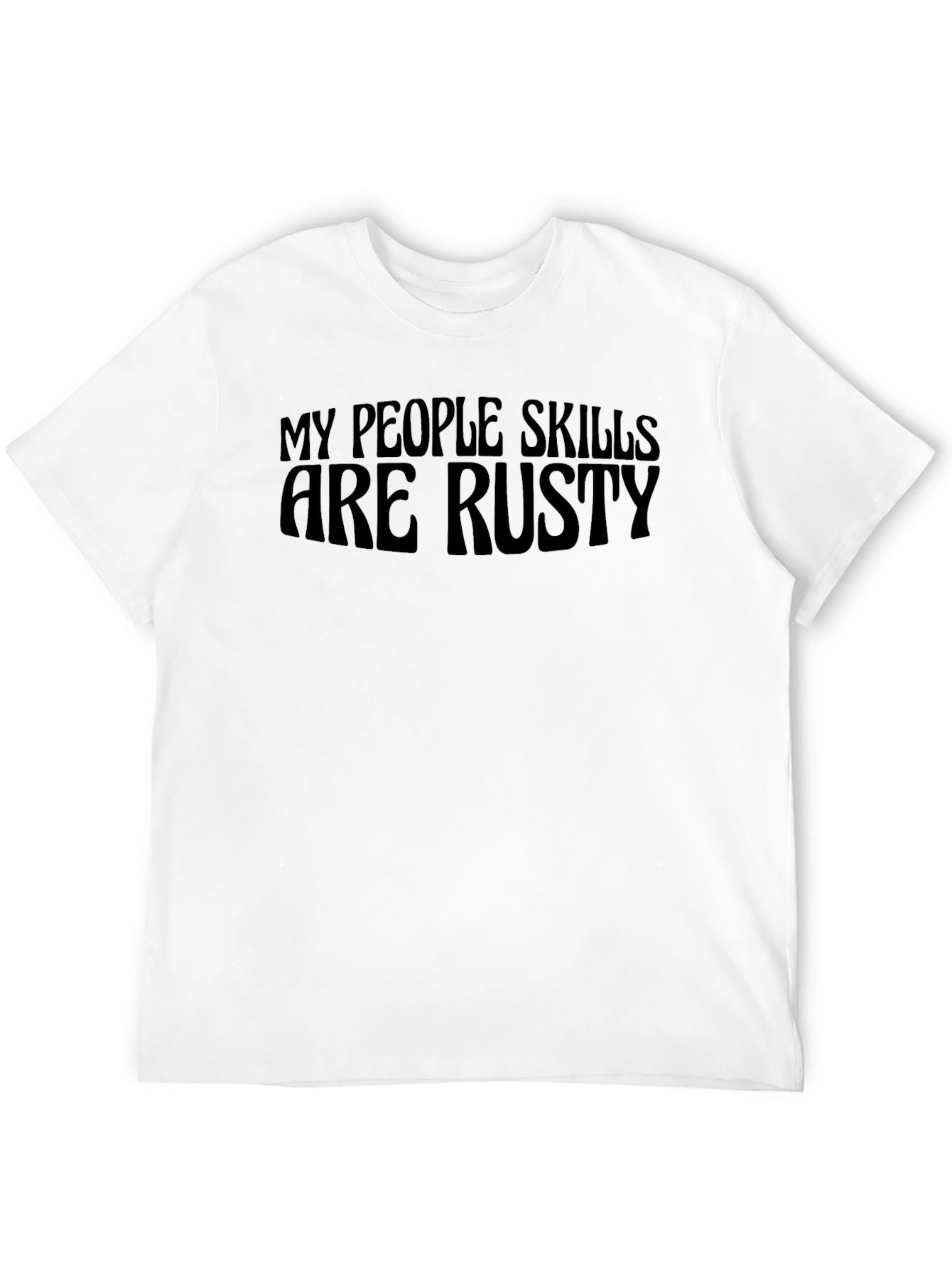 My People Skills Are Rusty Graphic T-Shirt