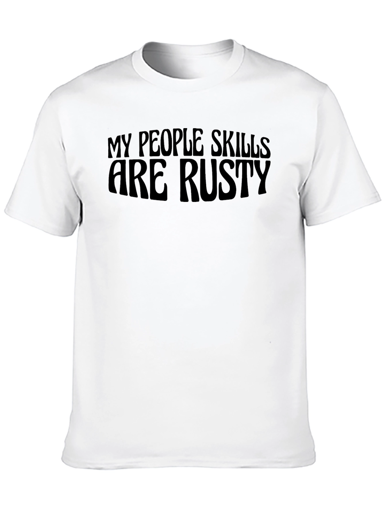 My People Skills Are Rusty Graphic T-Shirt
