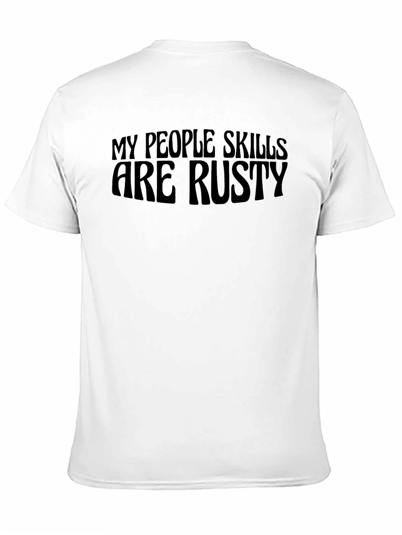 My People Skills Are Rusty Graphic T-Shirt