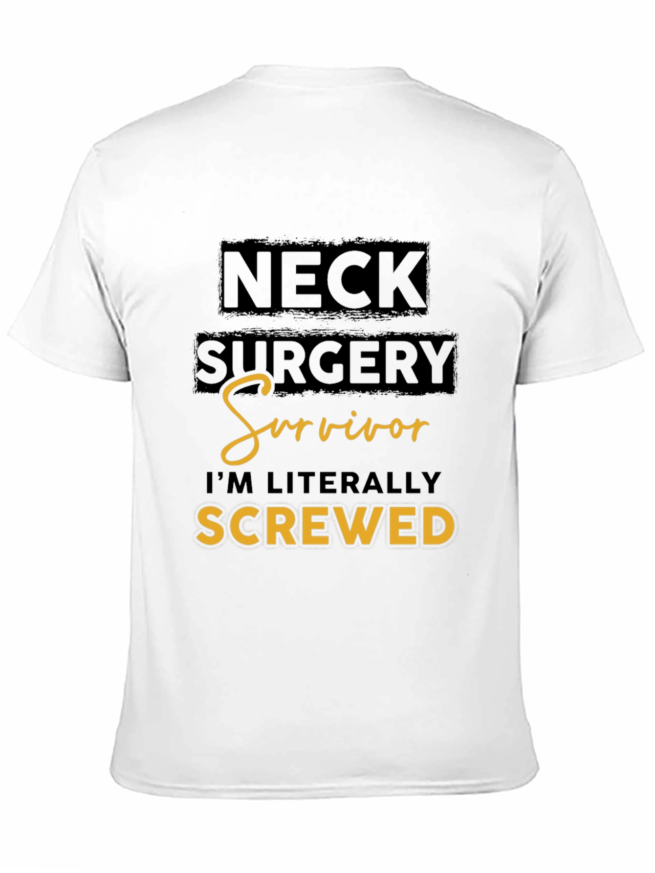 Neck Surgery Survivor Funny T-Shirt