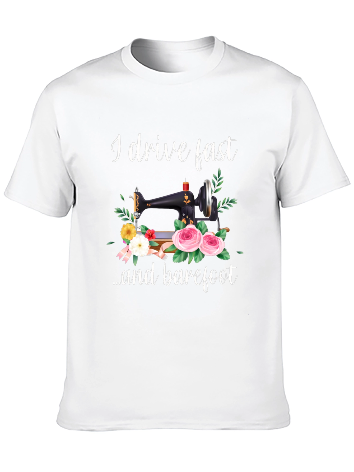 I Drive Fast and Barefoot T-Shirt