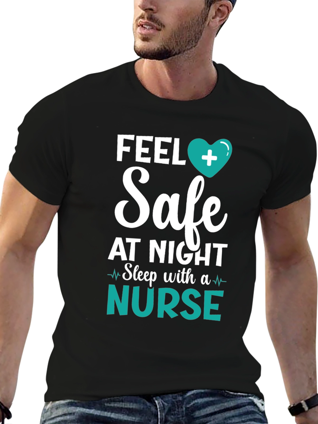 Feel Safe Nurse T-Shirt - Healthcare Hero Tee