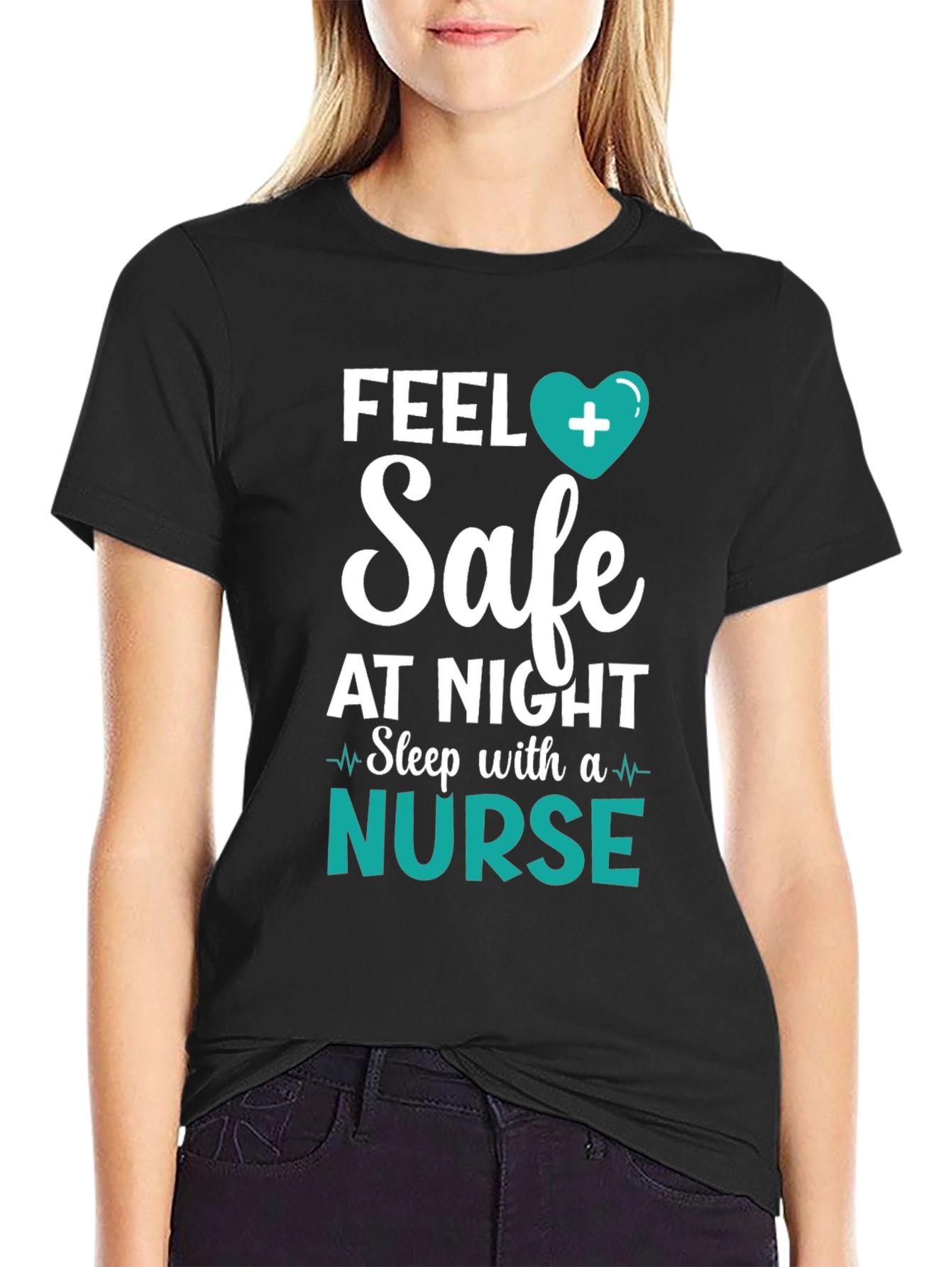 Feel Safe Nurse T-Shirt - Healthcare Hero Tee