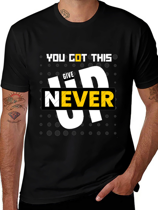 You Got This Graphic Tee - Never Give Up Motivational Shirt