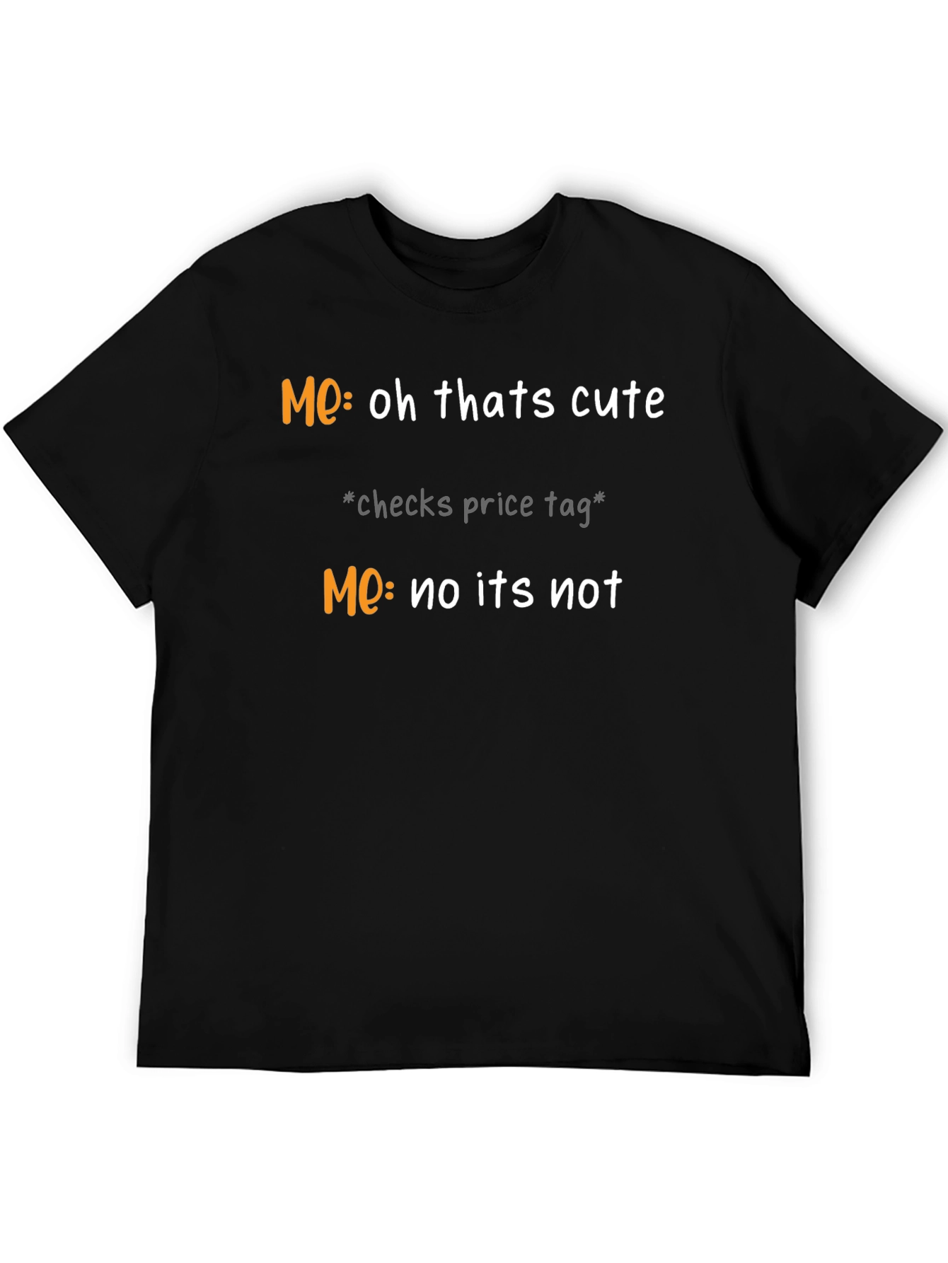 Funny Me Oh Thats Cute Graphic T-Shirt