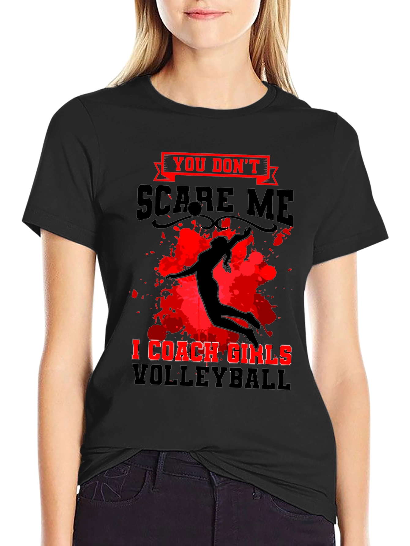 Volleyball Coach T-Shirt: You Dont Scare Me