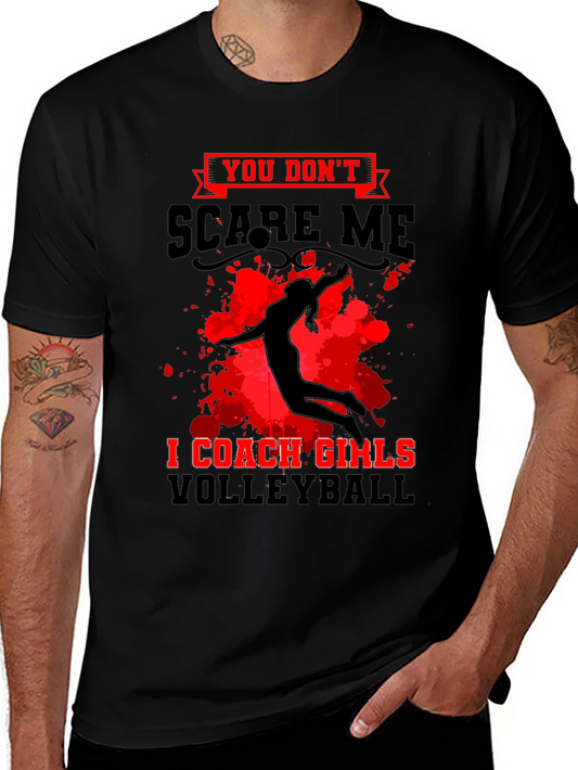 Volleyball Coach T-Shirt: You Dont Scare Me