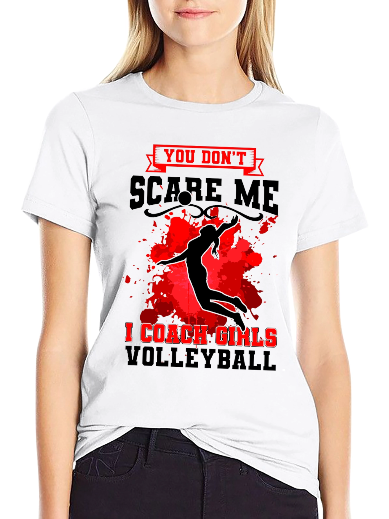 Volleyball Coach T-Shirt: You Dont Scare Me