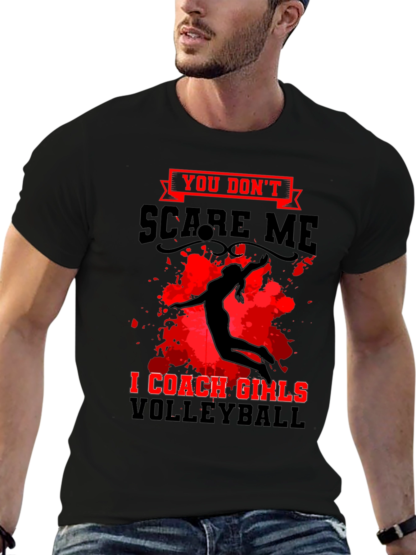 Volleyball Coach T-Shirt: You Dont Scare Me