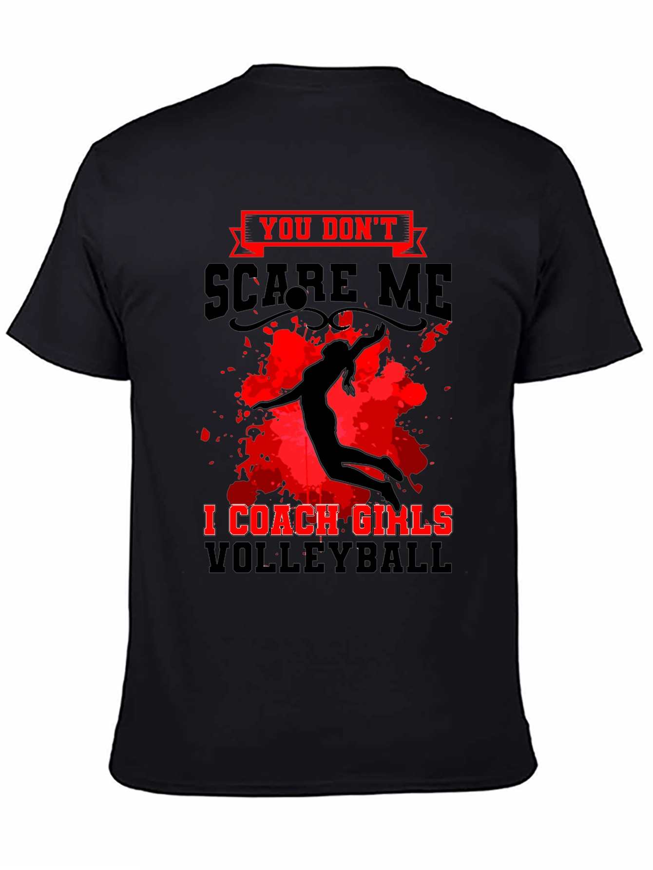 Volleyball Coach T-Shirt: You Dont Scare Me
