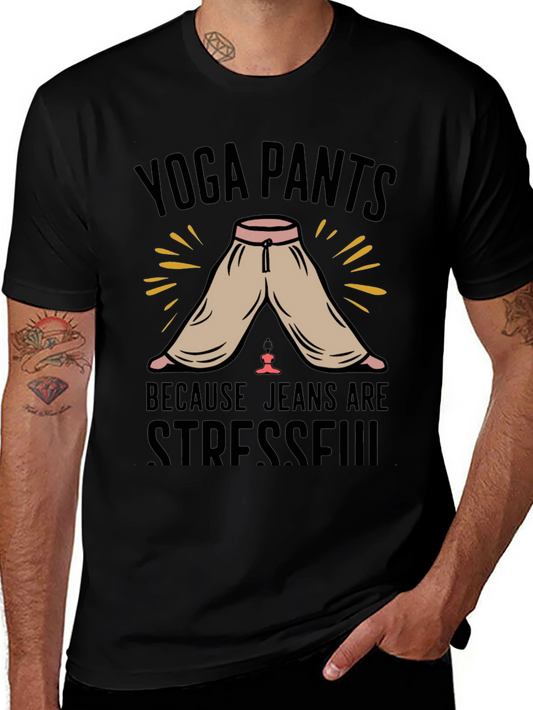Yoga Pants Because Jeans Are Stressful T-Shirt