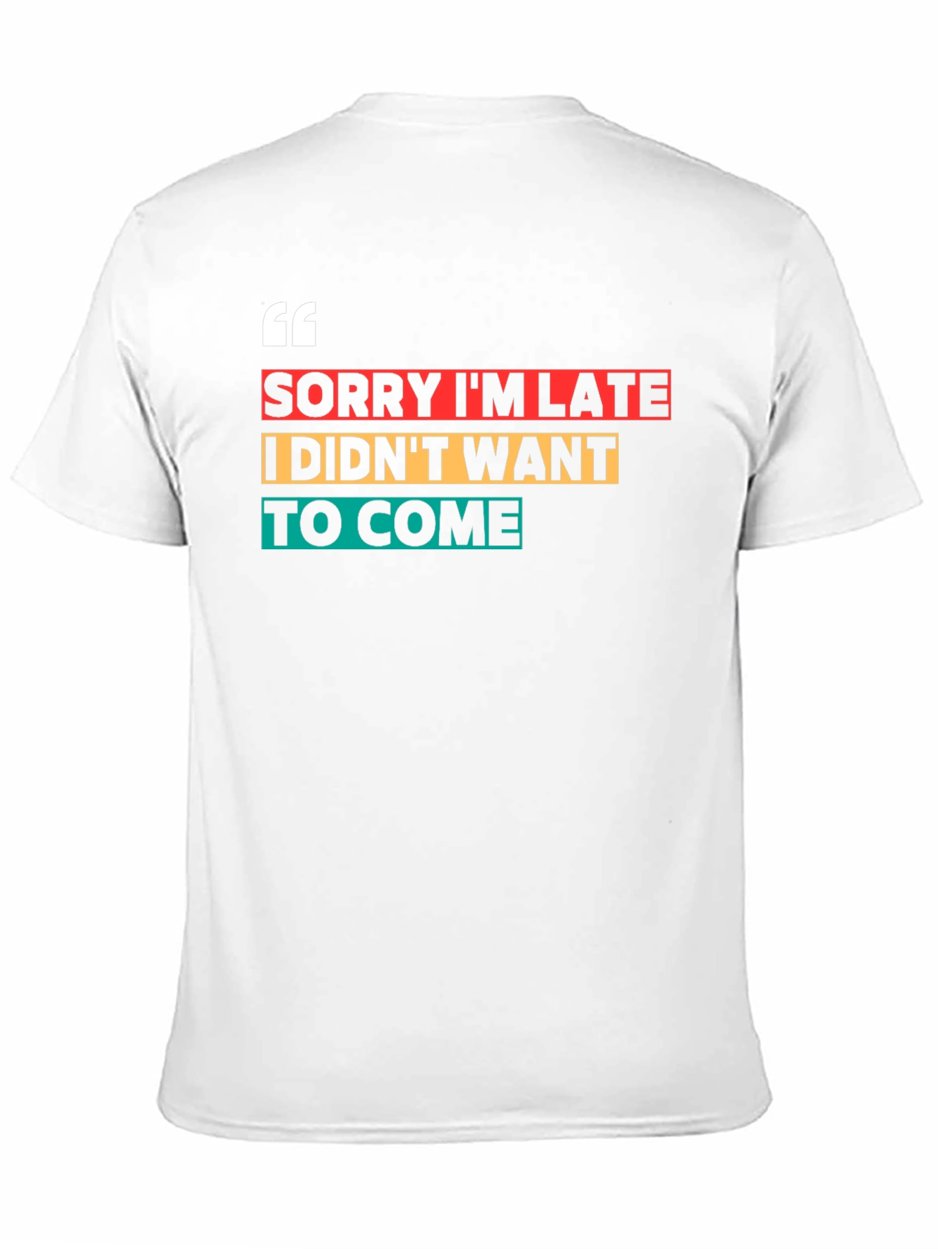 Sorry Im Late Funny Graphic Tee