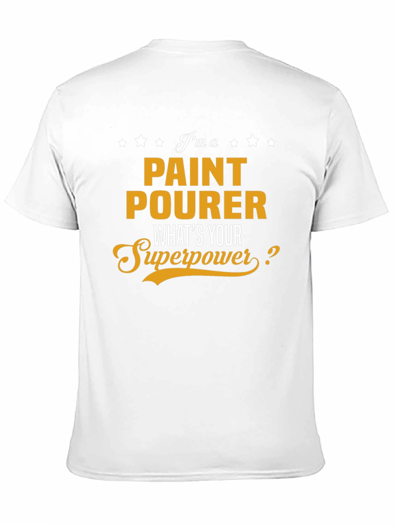 Paint Pourer Superpower T-Shirt - Funny Job Gift
