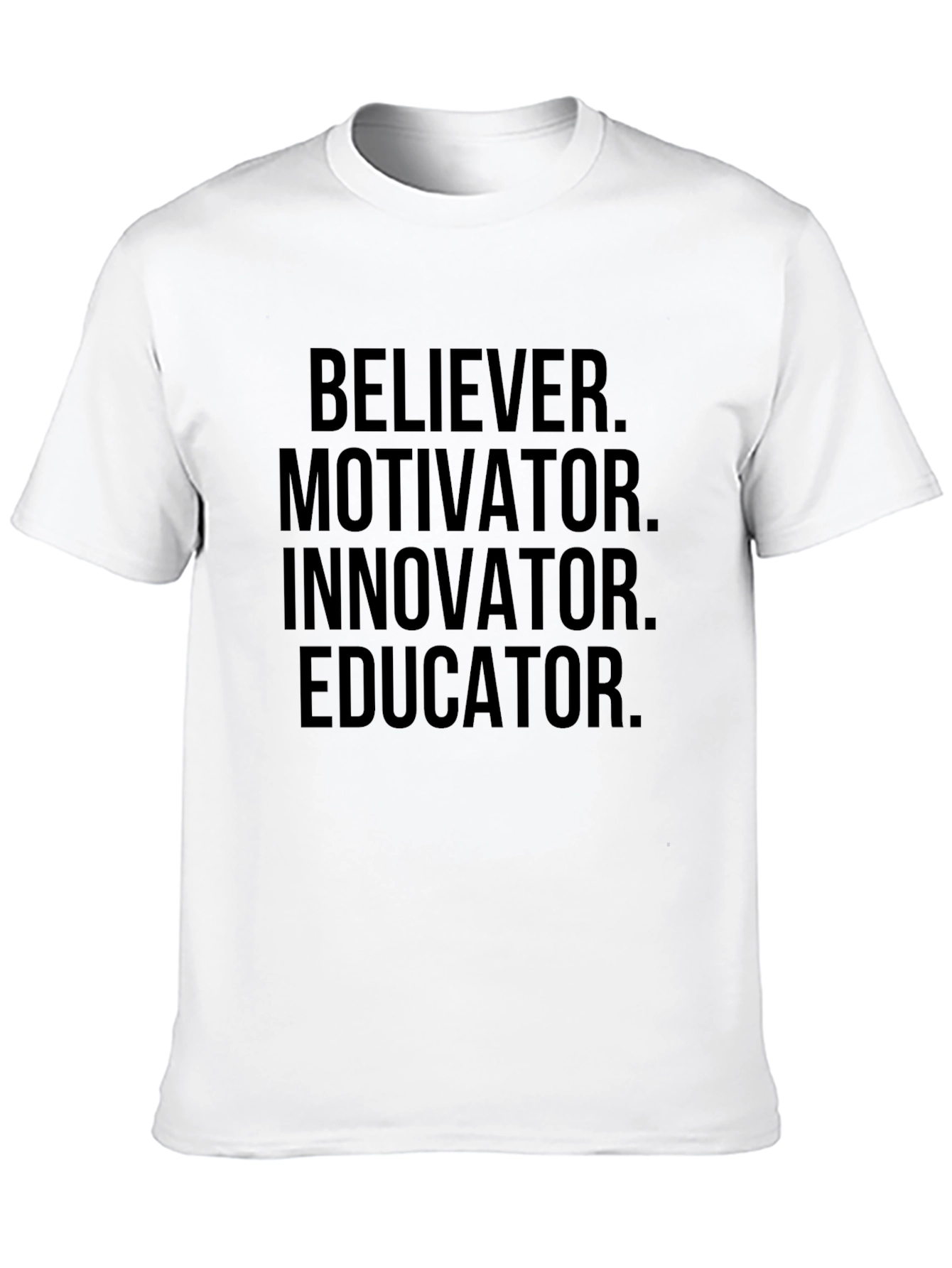 Motivational Believer Innovator Educator T-Shirt