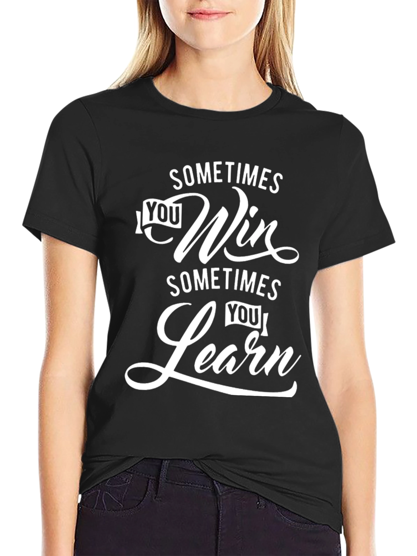 Sometimes You Win Sometimes You Learn Graphic T-Shirt