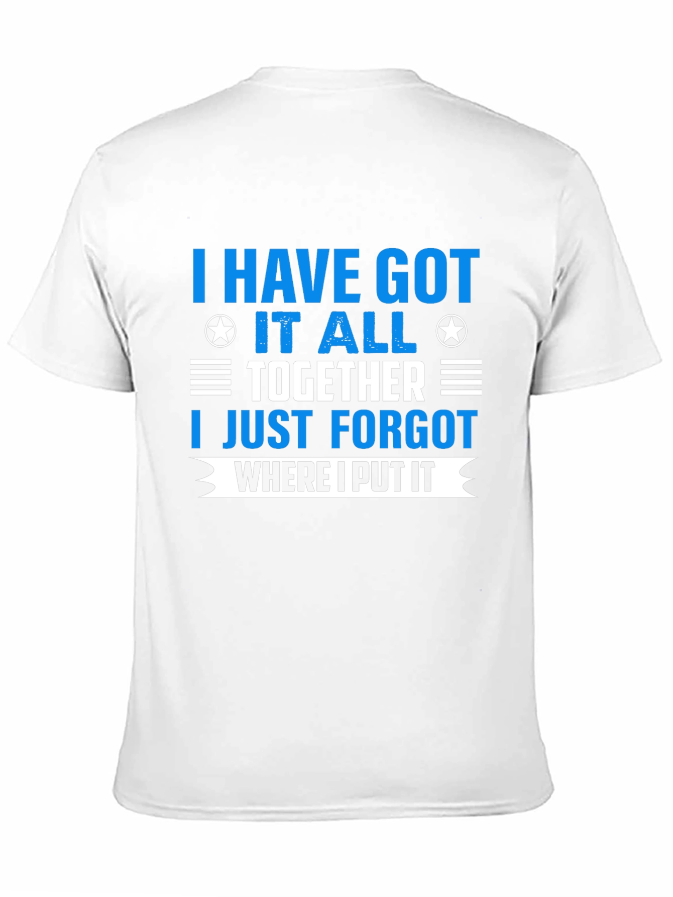 I Have Got It All Together T-Shirt