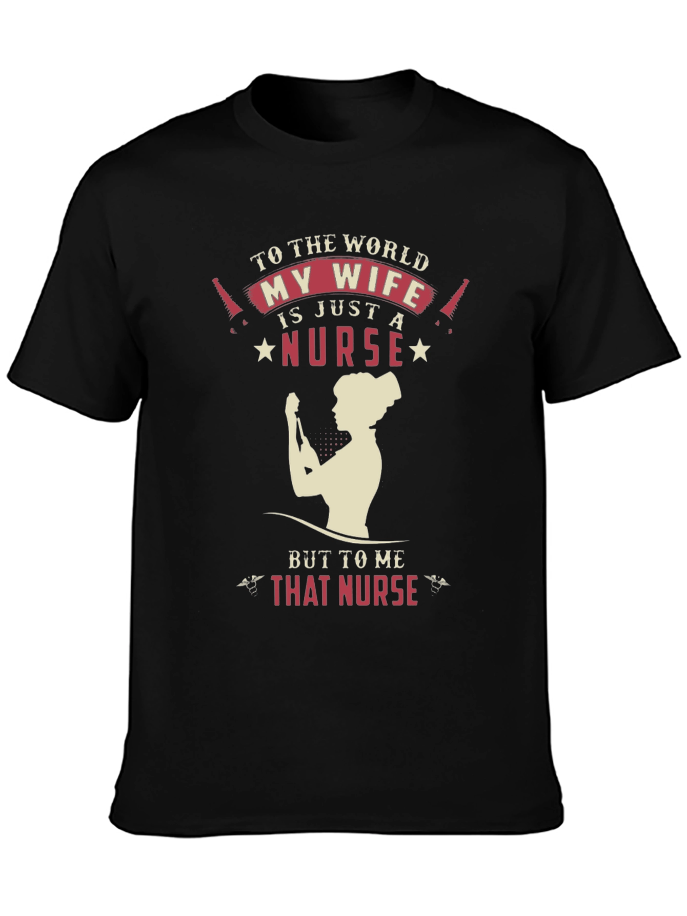 My Wife is a Nurse Graphic T-Shirt
