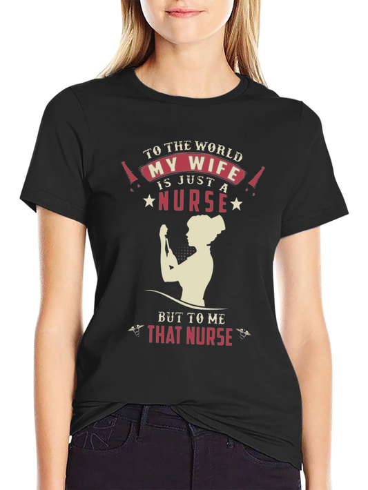 My Wife is a Nurse Graphic T-Shirt