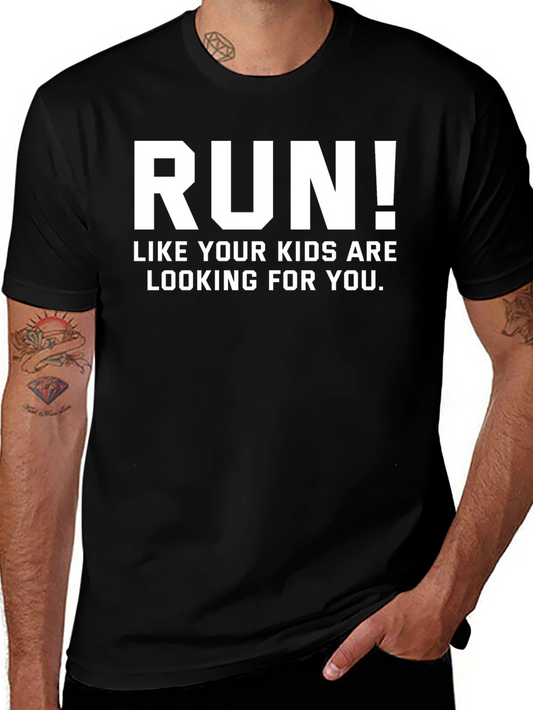 Run Like Your Kids Are Looking For You T-Shirt