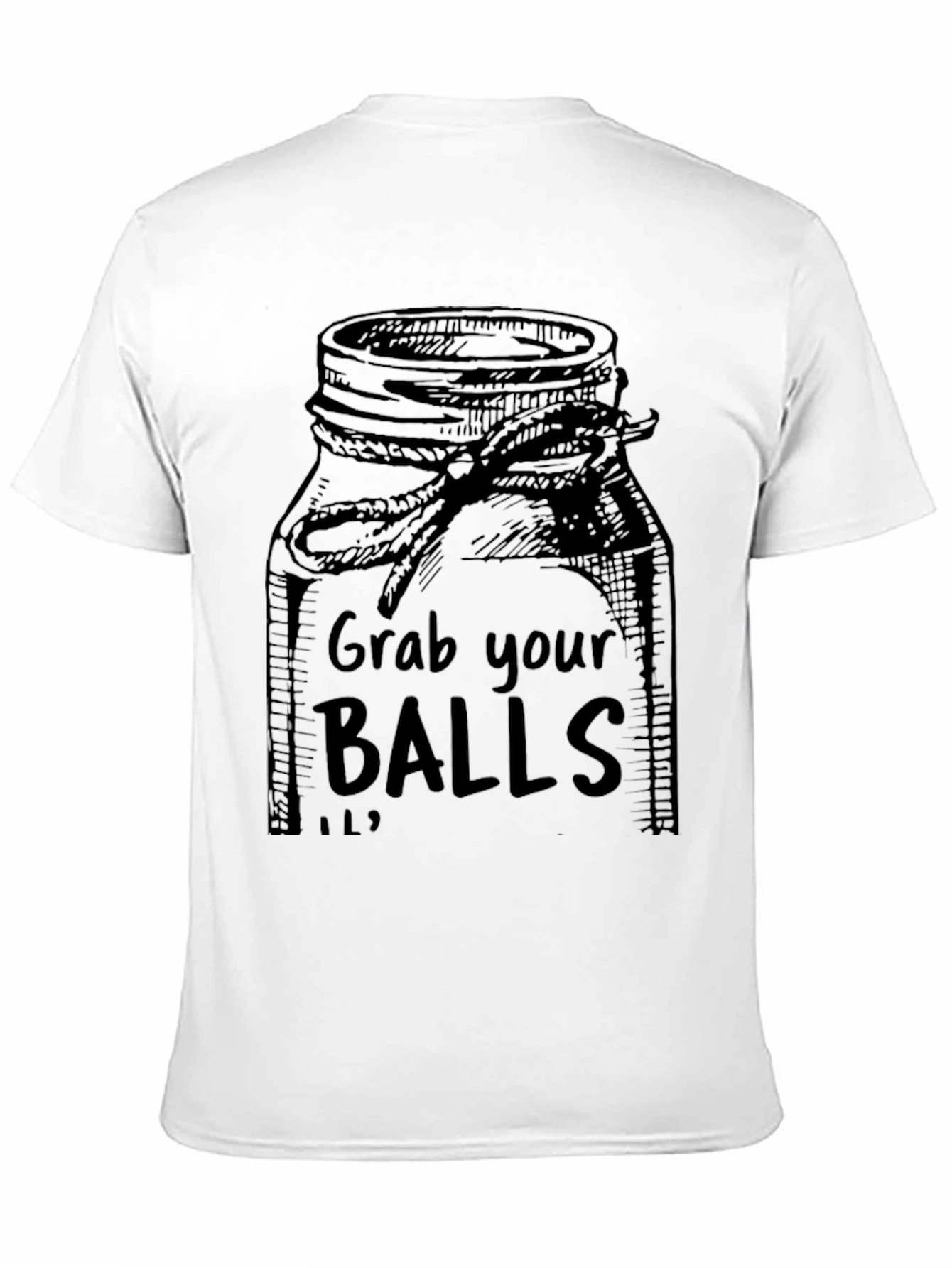 Grab Your Balls Jar Humor T-Shirt