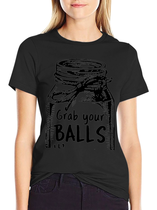 Grab Your Balls Jar Humor T-Shirt