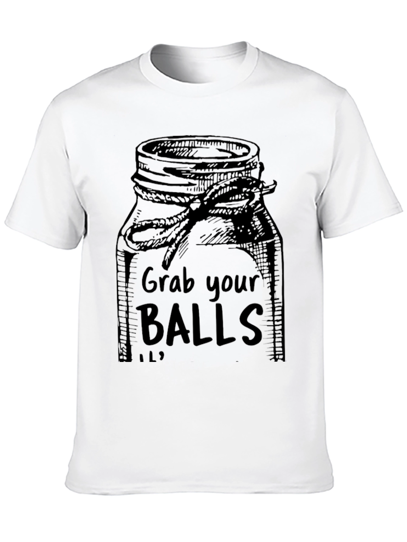 Grab Your Balls Jar Humor T-Shirt